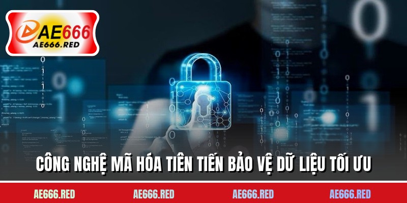 Công nghệ mã hóa tiên tiến bảo vệ dữ liệu tối ưu